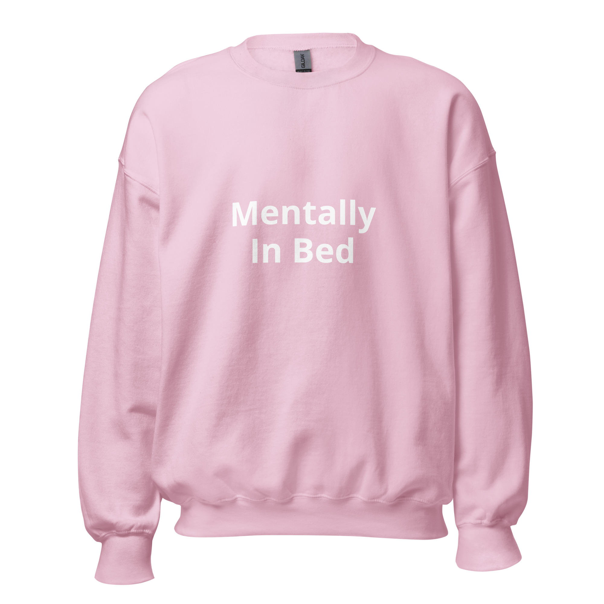 Mentally In Bed - Unisex Sweatshirt