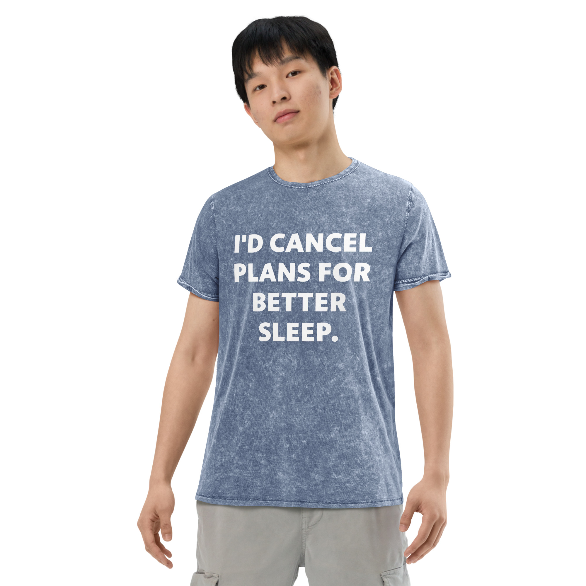 I'd Cancel Plans For Better Sleep - Denim T-Shirt